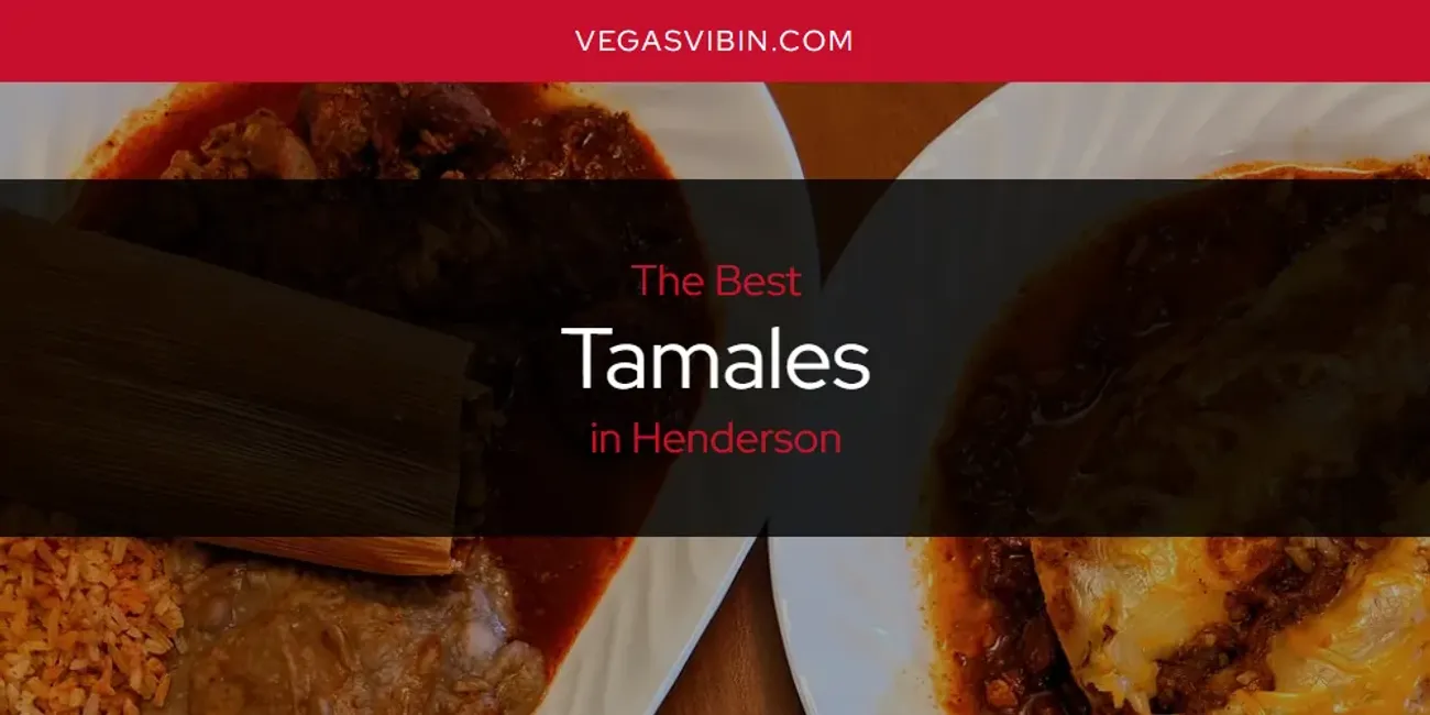The Absolute Best Tamales in Henderson  [Updated 2025]