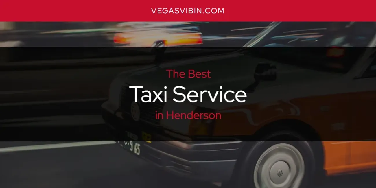 The Absolute Best Taxi Service in Henderson  [Updated 2025]