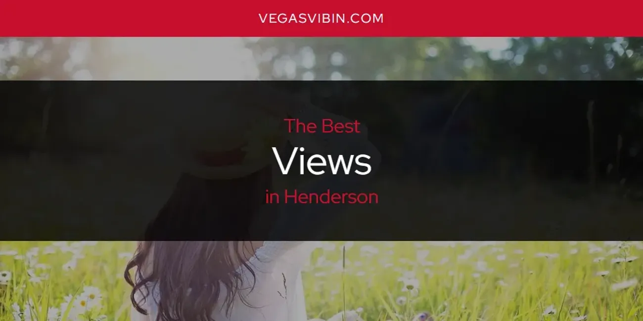 The Absolute Best Views in Henderson  [Updated 2025]