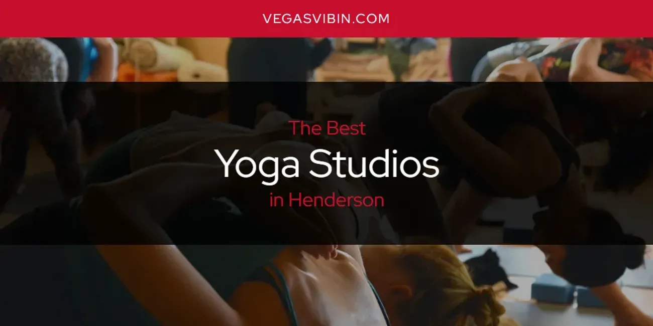 The Absolute Best Yoga Studios in Henderson  [Updated 2025]